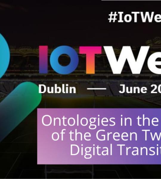 Ontologies in the context of the Green Twin and Digital Transition: outcomes from the IoT Week 2022